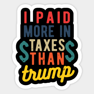 I Paid More Taxes Than Trump i paid more taxes than donald trump Sticker